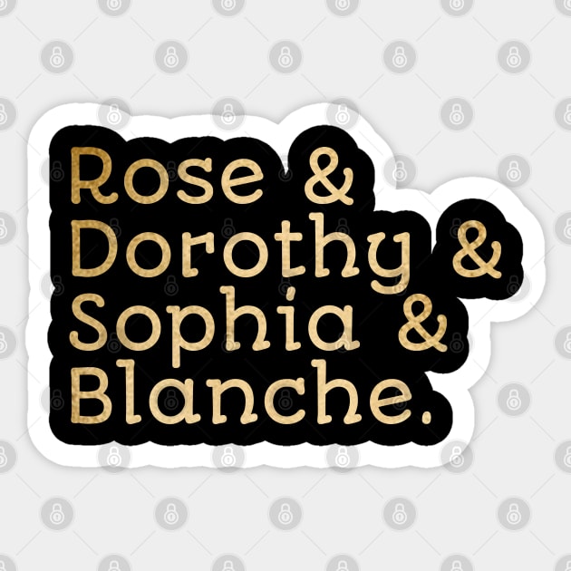 Rose Dorothy Blanche Sophia Sticker by Everydaydesigns